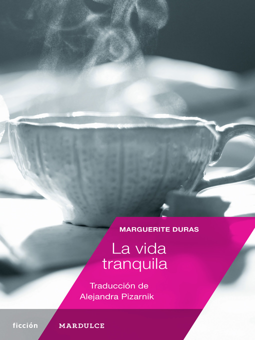 Detalles del título La vida tranquila de Marguerite Duras - Disponible